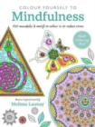 Image for Colour Yourself to Mindfulness : 100 Mandalas and Motifs to Colour Your Way to Inner Calm