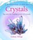 Image for The essential guide to crystals  : tap into the healing power of crystals