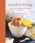 Image for Mindful Living : A Guide to the Everyday Magic of Feng Shui