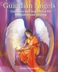 Image for Guardian Angels : Guidance and Inspiration for Happiness and Healing