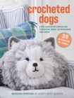Image for Crocheted Dogs: 35 projects to make