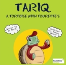 Image for Tariq  : a tortoise with tourette&#39;s