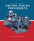 Image for The Little Book of U.S. Presidents: In Their Own Words