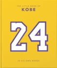Image for The little book of Kobe  : 192 pages of champion quotes and facts!