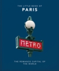 Image for The little book of Paris  : the romance capital of the world