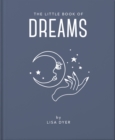 Image for The little book of dreams  : decode your dreams and reveal your secret desires