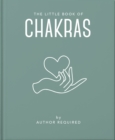 Image for The little book chakras  : heal and balance your energy centres