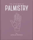 Image for The little book of palmistry  : predict your future in the lines of your palms