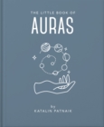 Image for The little book of auras  : protect, strengthen and heal your energy fields