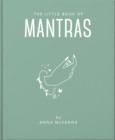 Image for The little book of mantras  : invocations for self-esteem, health and happiness