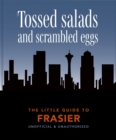 Image for The little guide to Frasier  : tossed salads and scrambled eggs