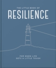 Image for The little book of resilience  : for when life gets a little tough