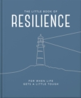 Image for The little book of resilience  : for when life gets a little tough