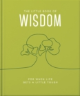 Image for The little book of wisdom  : for when life gets a little tough