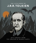 Image for The little book of J.R.R. Tolkien  : wit and wisdom from the creator of Middle Earth