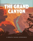 Image for The little book of the Grand Canyon  : a breath-taking experience