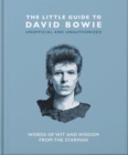 Image for The little guide to David Bowie  : words of wit and wisdom from the Starman