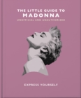Image for The little guide to Madonna  : express yourself