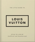 Image for The Little Guide to Louis Vuitton
