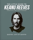 Image for The little guide to Keanu Reeves  : the nicest guy in Hollywood