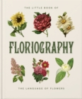 Image for The little book of floriography  : the secret language of flowers