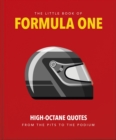 Image for The little guide to Formula One  : high-octane quotes from the pits to the podium