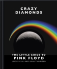 Image for Crazy Diamonds:The Little Guide to Pink Floyd