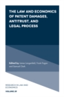 Image for The law and economics of patent damages, antitrust, and legal process