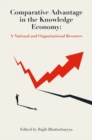 Image for Comparative advantage in the knowledge economy: a national and organizational resource