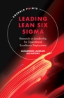 Image for Leading Lean Six Sigma  : research on leadership for operational excellence deployment