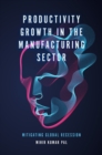 Image for Productivity growth in the manufacturing sector: mitigating global recession