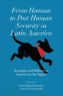 Image for From human to post human security in Latin America: examples and reflections from across the region