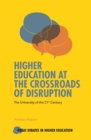 Image for Higher education at the crossroads of disruption  : the university of the 21st century