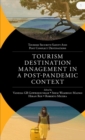Image for Tourism destination management in a post-pandemic context  : global issues and destination management solutions