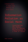 Image for Information pollution as social harm  : investigating the digital drift of medical misinformation in a time of crisis