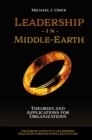 Image for Leadership in Middle-Earth  : theories and applications for organizations