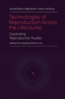 Image for Technologies of reproduction across the lifecourse: expanding reproductive studies