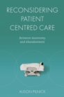 Image for Reconsidering Patient Centred Care: Between Autonomy and Abandonment