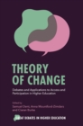 Image for Theory of change  : debates and applications to access and participation in higher education