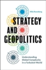 Image for Strategy and geopolitics  : understanding global complexity in a turbulent world