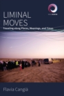 Image for Liminal moves: traveling along places, meanings, and times : 9