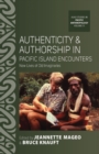 Image for Authenticity and Authorship in Pacific Island Encounters: New Lives of Old Imaginaries