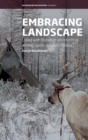 Image for Embracing landscape  : living with reindeer and hunting among spirits in south Siberia