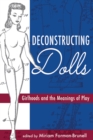 Image for Deconstructing Dolls: Girlhoods and the Meanings of Play
