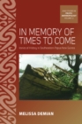 Image for In Memory of Times to Come: Ironies of History in Southeastern Papua New Guinea : vol 12
