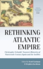 Image for Rethinking Atlantic Empire: Christopher Schmidt-Nowara&#39;s Histories of Nineteenth-Century Spain and the Antilles