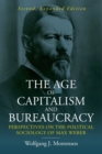 Image for The age of capitalism and bureaucracy  : perspectives on the political sociology of Max Weber