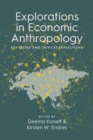 Image for Explorations in economic anthropology  : key issues and critical reflections