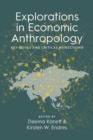 Image for Explorations in economic anthropology: key issues and critical reflections