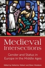 Image for Medieval intersections  : gender and status in Europe in the Middle Ages